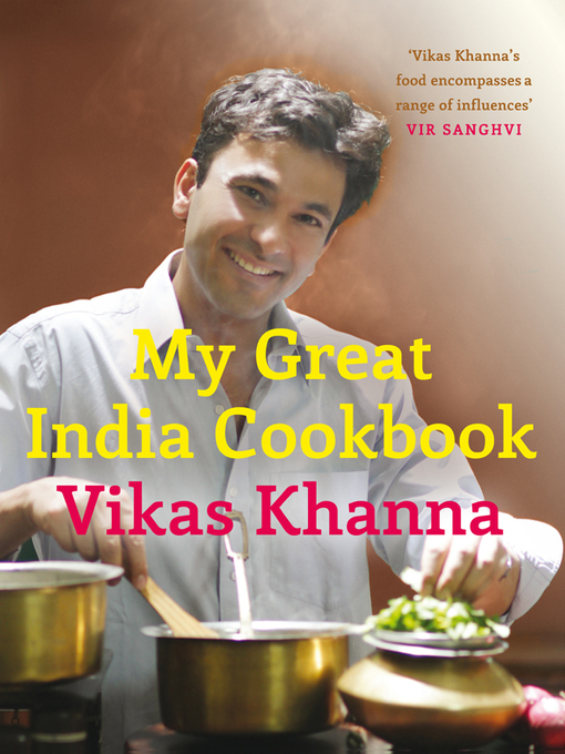 Title details for My Great Indian Cookbook by Vikas Khanna - Available